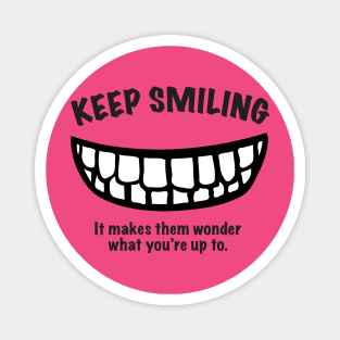 Keep Smiling Magnet